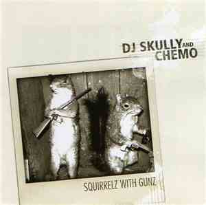 DJ Skully And Chemo  - Squirrelz With Gunz