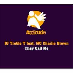 DJ Treble T Feat. MC Charlie Brown - They Call Me