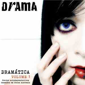 Drama  - Dramática Volume 1: Contos Autodepreciativos Baseados Em Fatos Surreais
