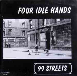 Four Idle Hands - 99 Streets