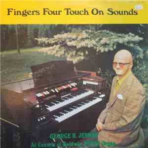 George H. Jenner - Fingers Four Touch On Sounds