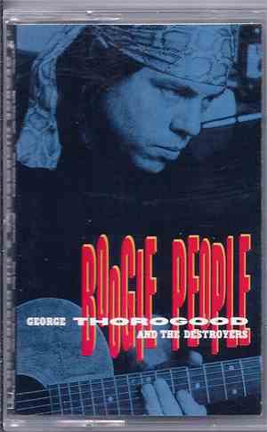 George Thorogood & The Destroyers - Boogie People