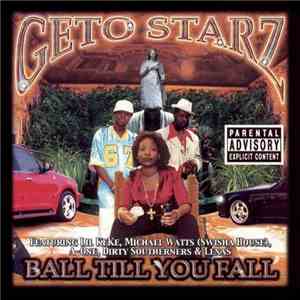 Geto Starz - Ball Till You Fall