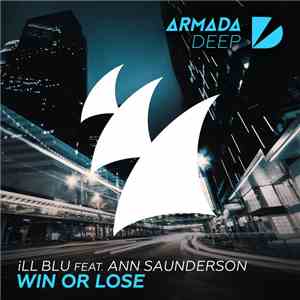 iLL BLU Feat. Ann Saunderson - Win Or Lose