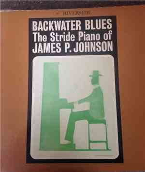 James P, Johnson - Backwater Blues: The Stride Piano Of James P. Johnson
