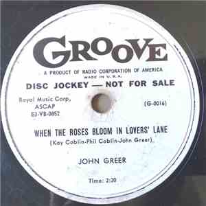John Greer - When The Roses Bloom In Lovers' Lane / Too Long