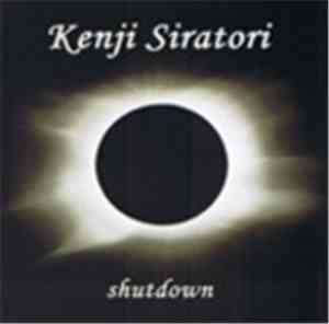 Kenji Siratori - Shutdown