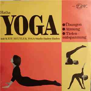 Käte Beutler - Hatha Yoga: Übungen - Atmung - Tiefenentspannung