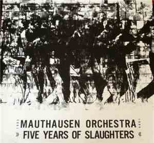 Mauthausen Orchestra - Five Years Of Slaughters