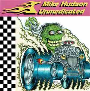 Mike Hudson Unmedicated - Mike Hudson Unmedicated