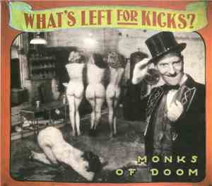 Monks Of Doom - What's Left For Kicks?