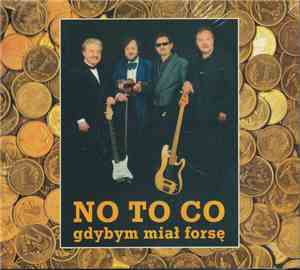 No To Co - Gdybym Miał Forsę
