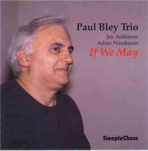 Paul Bley Trio - If We May