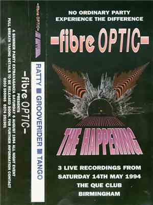 Ratty / Grooverider / Tango - Fibre Optic - The Happening