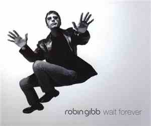 Robin Gibb - Wait Forever