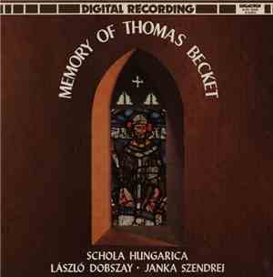 Schola Hungarica - Memory Of Thomas Becket / Becket Tamás Emlékezete