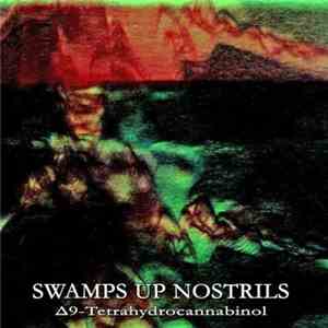 Swamps Up Nostrils - Δ9-Tetrahydrocannabinol
