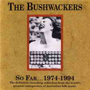 The Bushwackers - So Far... 1974-1994