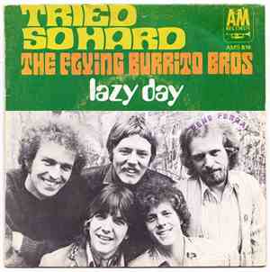 The Flying Burrito Bros - Tried So Hard / Lazy Day