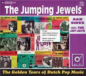 The Jumping Jewels - The Golden Years Of Dutch Pop Music (A&B Sides Incl. T ...