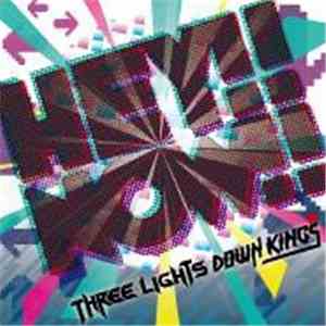 THREE LIGHTS DOWN KINGS - HEY!! NOW!!