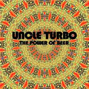 Uncle Turbo - The Power Of Beer