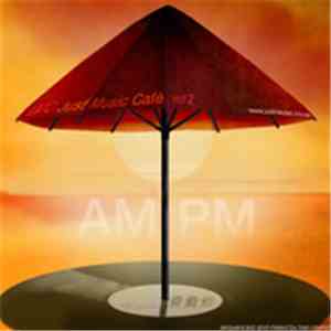 Various - Just Music Cafe Vol 2 AM:PM