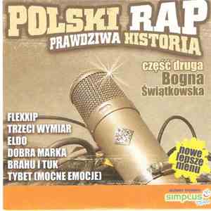 Various - Polski Rap: Prawdziwa Historia - Część Druga - Bogna Świątkowska
