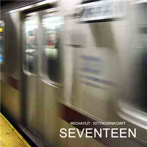 Wichayut Kittikornkowit - Seventeen