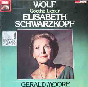 Wolf, Elisabeth Schwarzkopf, Gerald Moore - Goethe-Lieder