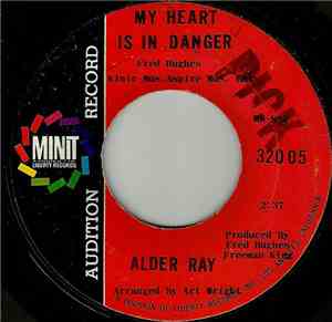 Alder Ray - My Heart Is In Danger / I Need You Baby