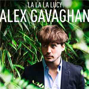 Alex Gavaghan - La La La Lucy