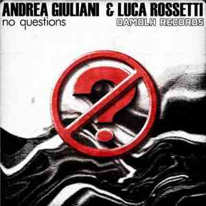 Andrea Giuliani & Luca Rossetti - No Questions