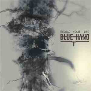 Blue Hand - Reload Your Life