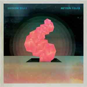 Broken Bells  - Meyrin Fields EP