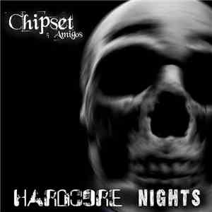Chipset  - Hardcore Nights
