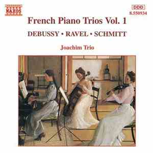 Debussy, Ravel, Schmitt / Joachim Trio - French Piano Trios Vol. 1