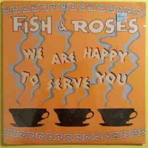 Fish & Roses - We Are Happy To Serve You