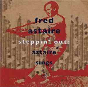 Fred Astaire - Steppin' Out: Astaire Sings