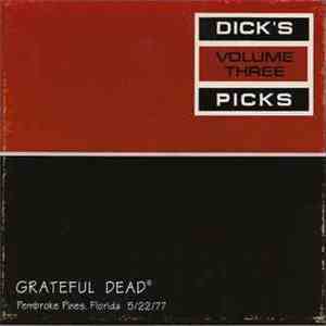 Grateful Dead - Dick's Picks Volume Three: Pembroke Pines, Florida 5/22/77