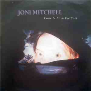 Joni Mitchell - Come In From The Cold