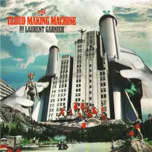 Laurent Garnier - The Cloud Making Machine