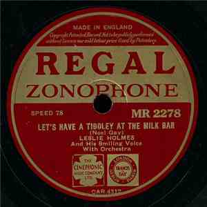 Leslie Holmes And His Smiling Voice - Let's Have A Tiddley At The Milk Bar  ...