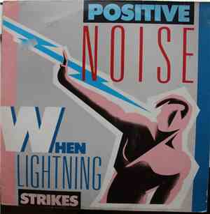 Positive Noise - When Lightning Strikes