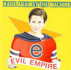Rage Against The Machine - Evil Empire