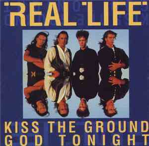 Real Life - Kiss The Ground / God Tonight