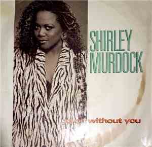 Shirley Murdock - Go On Without You / Danger Zone