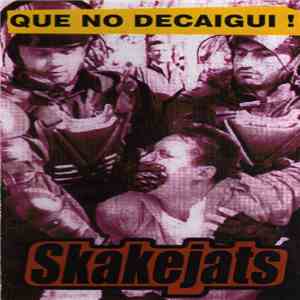 Skakejats - Que No Decaigui!
