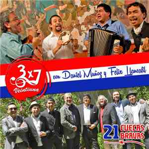 3x7 Veintiuna, Daniel Muñoz , Félix Llancafil - 21 Cuecas Bravas