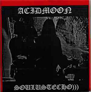 Acidmoon - SoulustEcho)))